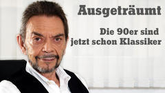 Ausgeträumt – die 90er sind jetzt schon Klassiker