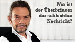 Wer ist der Überbringer der schlechten Nachricht?